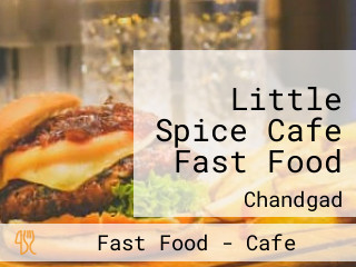 Little Spice Cafe Fast Food