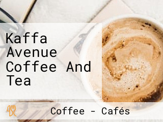 Kaffa Avenue Coffee And Tea