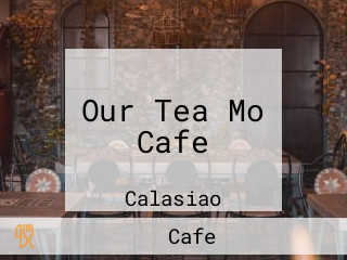 Our Tea Mo Cafe