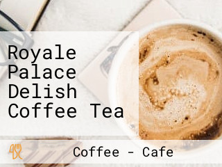 Royale Palace Delish Coffee Tea