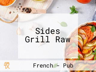 Sides Grill Raw