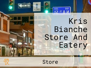 Kris Bianche Store And Eatery