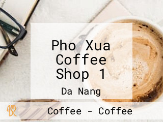 Pho Xua Coffee Shop 1