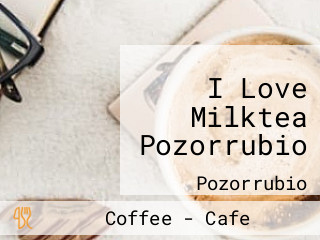 I Love Milktea Pozorrubio