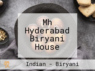 Mh Hyderabad Biryani House