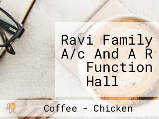 Ravi Family A/c And A R Function Hall రవి ఫ్యామిలీ రెస్టారెంట్ A/c A R ఫంక్షన్ హాల్