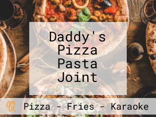 Daddy's Pizza Pasta Joint