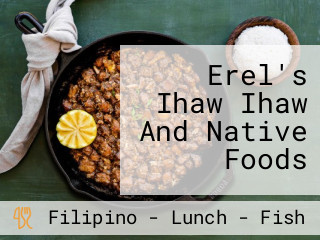 Erel's Ihaw Ihaw And Native Foods