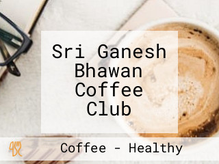 Sri Ganesh Bhawan Coffee Club