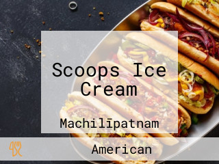 Scoops Ice Cream