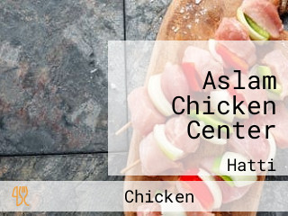 Aslam Chicken Center