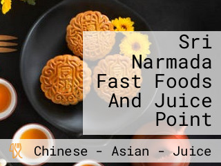 Sri Narmada Fast Foods And Juice Point