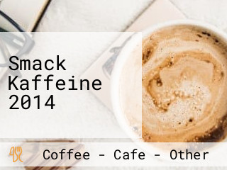 Smack Kaffeine 2014