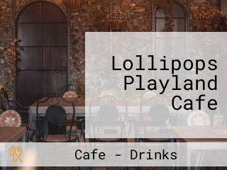 Lollipops Playland Cafe