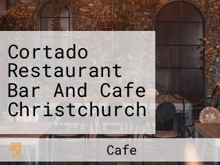 Cortado Restaurant Bar And Cafe Christchurch