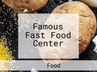 Famous Fast Food Center