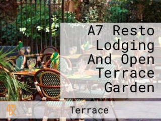 A7 Resto Lodging And Open Terrace Garden