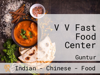 V V Fast Food Center