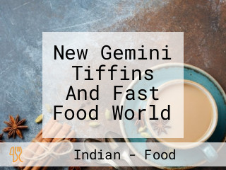 New Gemini Tiffins And Fast Food World