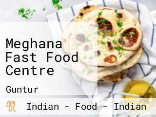 Meghana Fast Food Centre