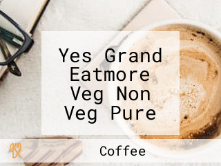 Yes Grand Eatmore Veg Non Veg Pure Veg Tiffens