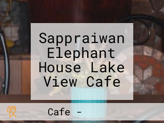 Sappraiwan Elephant House Lake View Cafe