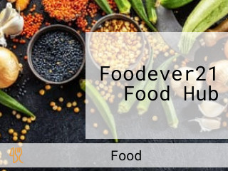 Foodever21 Food Hub