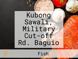 Kubong Sawali, Military Cut-off Rd. Baguio