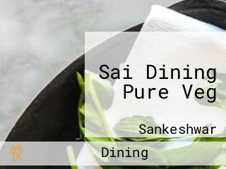 Sai Dining Pure Veg