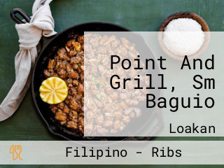 Point And Grill, Sm Baguio