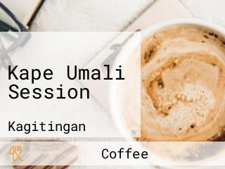 Kape Umali Session