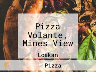 Pizza Volante, Mines View