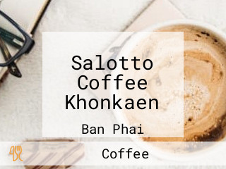 Salotto Coffee Khonkaen