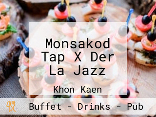 Monsakod Tap X Der La Jazz