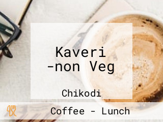 Kaveri -non Veg