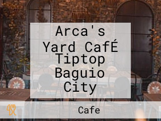 Arca's Yard CafÉ Tiptop Baguio City