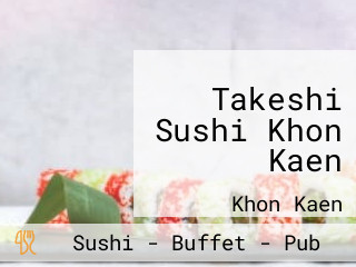 Takeshi Sushi Khon Kaen