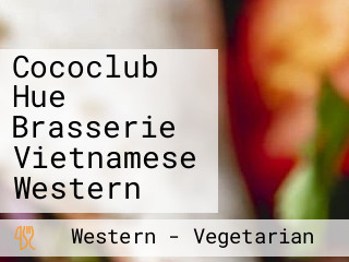 Cococlub Hue Brasserie Vietnamese Western