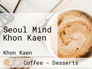 Seoul Mind Khon Kaen