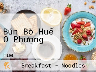 Bún Bò Huế O Phượng