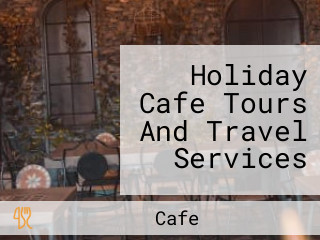 Holiday Cafe Tours And Travel Services