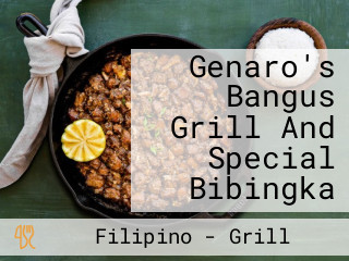 Genaro's Bangus Grill And Special Bibingka