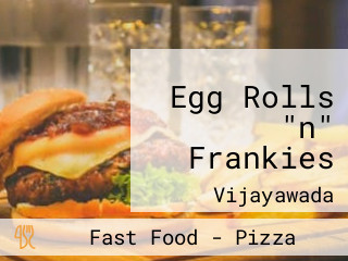 Egg Rolls "n" Frankies