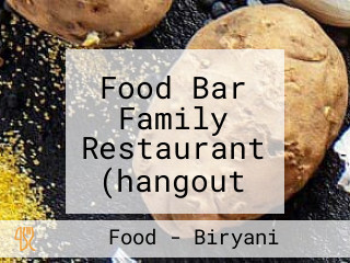 Food Bar Family Restaurant (hangout With Only Food)