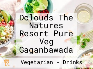 Dclouds The Natures Resort Pure Veg Gaganbawada