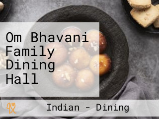 Om Bhavani Family Dining Hall