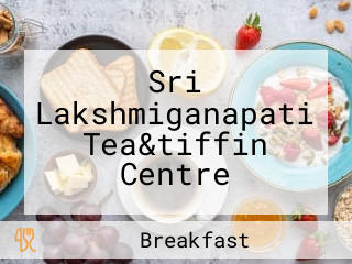 Sri Lakshmiganapati Tea&tiffin Centre