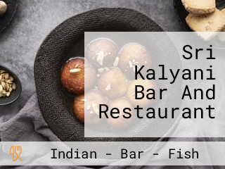 Sri Kalyani Bar And Restaurant