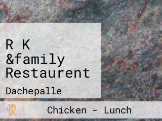 R K &family Restaurent