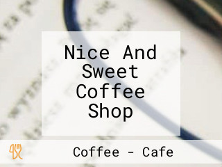 Nice And Sweet Coffee Shop